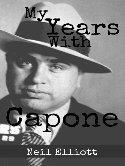 Title details for My Years With Capone by Neil Elliott - Wait list